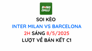 Soi Kèo Inter Milan vs Barcelona Bán Kết UEFA C1 24/25